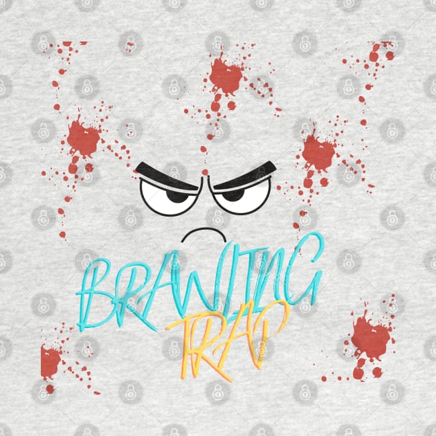 Brawling Trap Splash & Drip T-SHIRTS by Nolimbs Photoshop